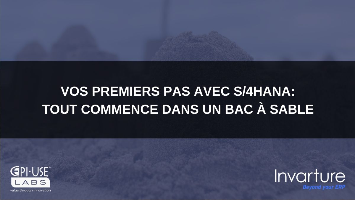 Faîtes vos premiers pas vers SAP S/4HANA - Invarture